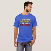 T-shirt Ils Ont L'Argent (Devant entier)
