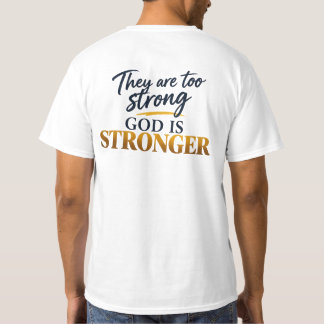 T-shirt Ils sont trop forts, Dieu est plus fort