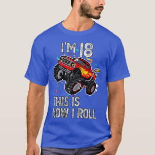 T-shirt I'm 18 This Is How I Roll 18th Birthday Monster Tr
