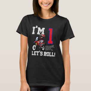 T-shirt I'm 1 Let's Roll 1st Birthday Dirt Bike Motocross