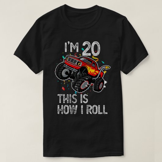 T-shirt I'm 20 This Is How I Roll 20th Birthday Monster Tr (Design devant)