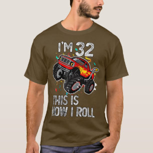 T-shirt I'm 32 This Is How I Roll 32nd Birthday Monster Tr