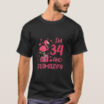 T-shirt I'm 34 And Flamazing - Amazing 34th Birthday - Fla<br><div class="desc">Funny Flamingo Gift for men,  Gift for women,  wife,  husband,  son,  daughter,  grandson,  granddaughter. Design Gift Idea for Birthday,  Christmas,  Anniversary,  Fathers day,  Mothers Day,  matching outfit men,  women,  father,  wife,  teacher.</div>