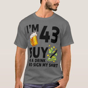 T-shirt Im 43 Acheter Un Verre Et Signer Mon 43E Anniversa