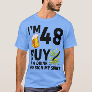 T-shirt Im 48 Acheter Un Verre Et Signer Mon 48E Anniversa