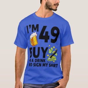 T-shirt Im 49 Acheter Un Verre Et Signer Mon 49E Anniversa