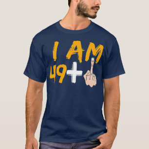 T-shirt Im 49 Plus 1 Moyen Doigt 50e Anniversaire