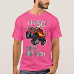 T-shirt I'm 50 This Is How I Roll 50th Birthday Monster Tr<br><div class="desc">I'm 50 This Is How I Roll 50th Birthday Monster Truck 1972  .</div>