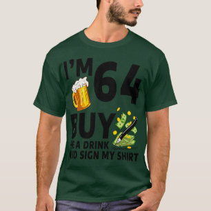 T-shirt Im 64 Acheter Un Verre Et Signer Mon 64e Anniversa