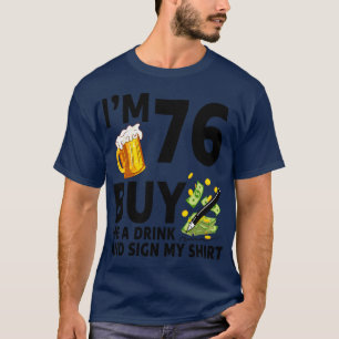 T-shirt Im 76 Acheter Un Verre Et Signer Mon 76e Anniversa