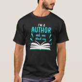 T-shirt I'm A Author Ask Me About My Writing (Devant)