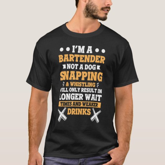 T-shirt I'm A Bartender Not A Dog Bartenders Bartending (Devant)
