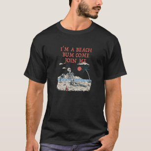 T-shirt I'm A Beach Bum Venez Rejoignez-moi Vacances Fest