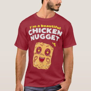 T-shirt Im A Beautiful Chicken Nugget I Nug Life T