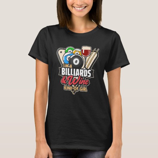 T-shirt I'm A Billiards And Wine Kind Of Girl Pool Player (Devant)