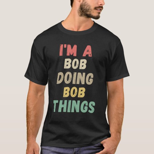 T-shirt I'm A Bob Doing Bob Things Name Funny Chritmas (Devant)