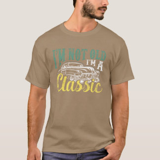 T-shirt Im A Classic Car Mechanic Birthday Gift girl