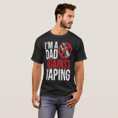 T-shirt I'm A Dad Against Vaping Strict Parent Anti Smokin (Devant entier)