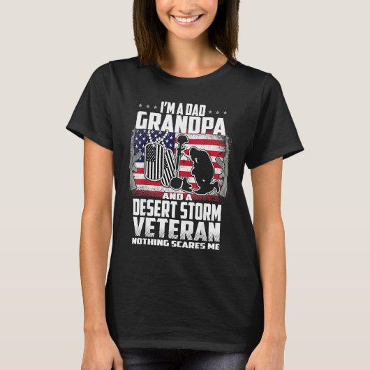 T-shirt I'm A Dad Grandpa And Desert Storm Veteran Nothing (Devant)