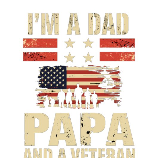 T-shirt I'm A Dad Papa Veteran Design For Patriotic Proud 