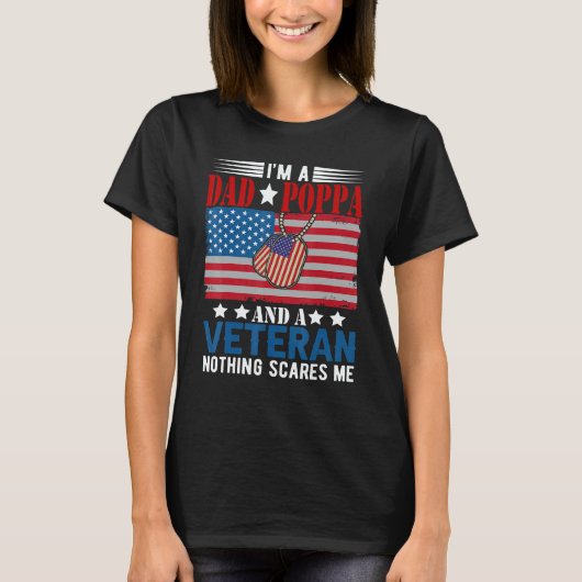 T-shirt I'm a Dad Poppa And Veteran Nothing Scares Me Amer (Devant)