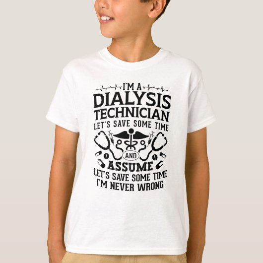 T-shirt I'm A Dialysis Technician Nephrology Tech Dialysis (Devant)