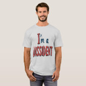 T-shirt I'm a Dissident (Devant entier)