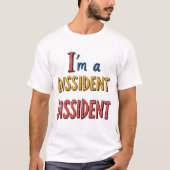 T-shirt I'm a Dissident Dissident (Devant)