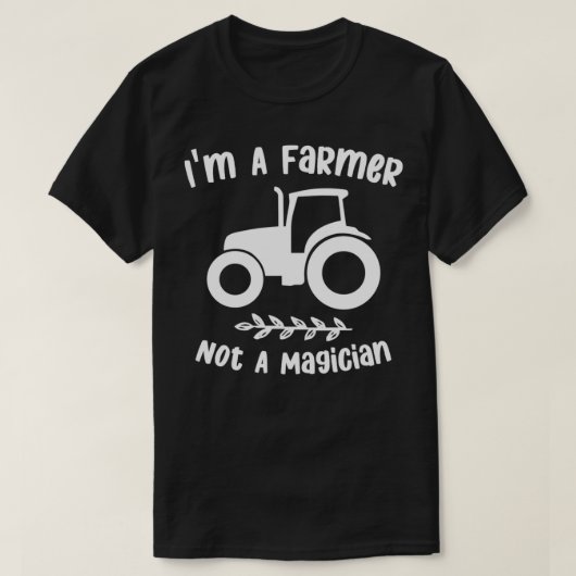 T-shirt im a farmer not a magician sarcastic famer saying  (Design devant)