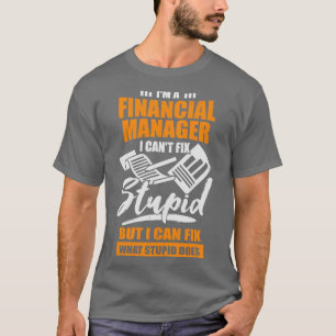 T-shirt Im A Financial Manager Cadeau