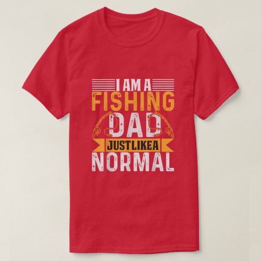 T-shirt Im a fishing dad just like a normal dad (Design devant)