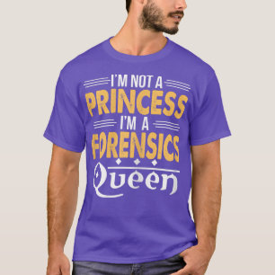 T-shirt I'm A Forensics Queen