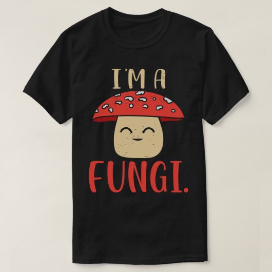 T-shirt Im A Fungi Mycologue Champignons Chasseur Forêt Bi (Design devant)