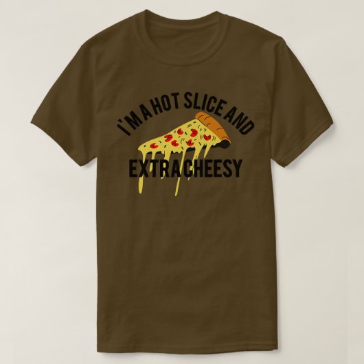 T-shirt Im A Hot Slice Etra Cheesy Jokes Funny Pizza Sey S (Design devant)