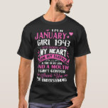 T-shirt I'm A January Girl 1943 80th Birthday<br><div class="desc">I'm A January Girl 1943 80th Birthday</div>