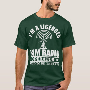 T-shirt Im A Licensed Ham Radio Operator