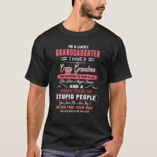 T-shirt I'm A Lucky Granddaughter I Have A Crazy Grandma M