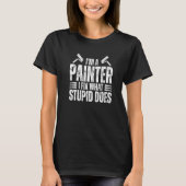 T-shirt I'm A Painter  Painter Saying Paint Roller For Pai (Devant)