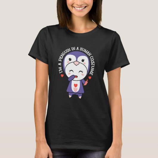 T-shirt I'm A Penguin In A Human Costume Penguins Animal C (Devant)