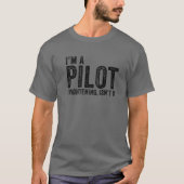 T-shirt I'm A Pilot Frightening, Isn't It Aviation Funny V (Devant)