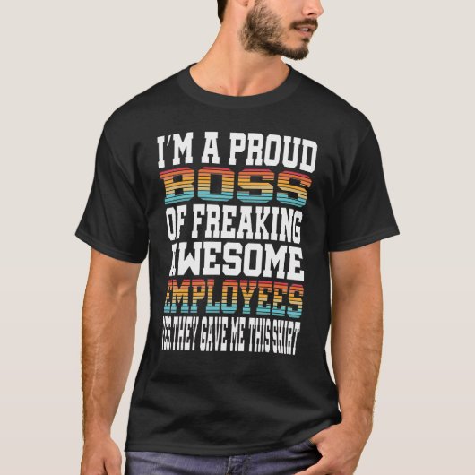 T-shirt I'm A Proud Boss Of Freaking Awesome Employees Ret (Devant)