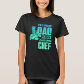 T-shirt I'm A Proud Dad Of A Freaking Awesome Chef (Devant)