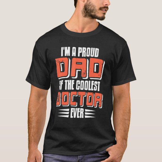T-shirt I'm A Proud DAD Of The Coolest Doctor Ever Retro P (Devant)