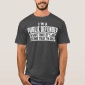 T-shirt Im A Public Defender To Save Time Lets Assume Im (Devant)