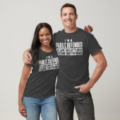 T-shirt Im A Public Defender To Save Time Lets Assume Im (Unisexe)