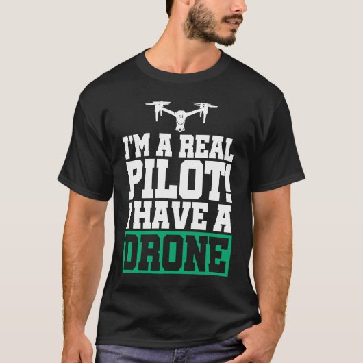 T-shirt I'm A Real Pilot I Have A Drone Drone Pilot Quadco (Devant)