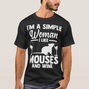 T-shirt I'm a simple Woman i like mouses and Wine Premium