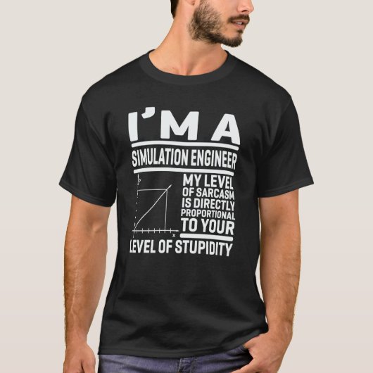 T-shirt I'm A Simulation Engineer My Level Of Sarcasm Is D (Devant)