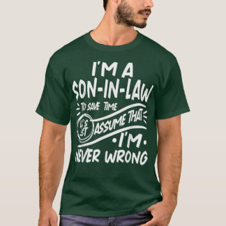 T-shirt Im A SoninLaw Économisez du temps Supposons que je