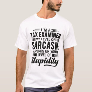 T-shirt I'm A Tax Examiner
